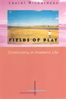 Campos de juego: La construcción de una vida académica - Fields of Play: Constructing an Academic Life