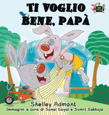 Ti voglio bene, pap: Me gusta tener mi habitacin limpia - Ti voglio bene, pap: I Love My Dad (Italian Edition)