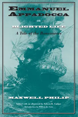 Emmanuel Appadocca, o la vida arruinada: Una historia de los Boucaneers - Emmanuel Appadocca; or, Blighted Life: A Tale of the Boucaneers