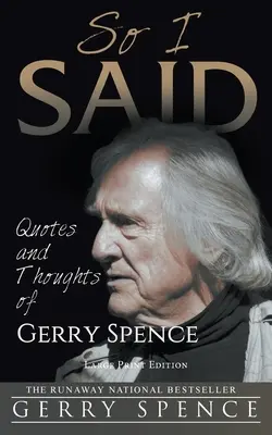 Así lo dije (IMPRESIÓN GRANDE): Citas y pensamientos de Gerry Spence - So I Said (LARGE PRINT): Quotes and Thoughts of Gerry Spence