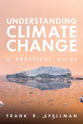 Comprender el cambio climático: Guía práctica - Understanding Climate Change: A Practical Guide