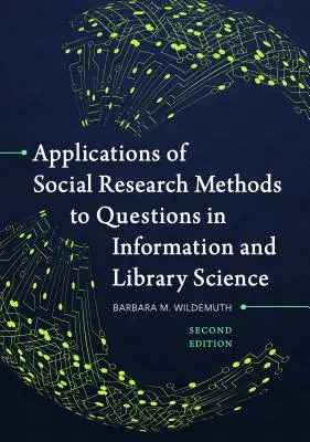 Aplicaciones de los métodos de investigación social a cuestiones de ciencias de la información y biblioteconomía - Applications of Social Research Methods to Questions in Information and Library Science