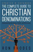 Guía completa de las confesiones cristianas: Historia, creencias y diferencias - The Complete Guide to Christian Denominations: Understanding the History, Beliefs, and Differences