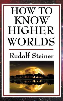 Cómo Conocer los Mundos Superiores - How to Know Higher Worlds