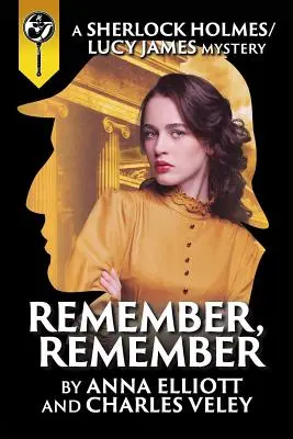 Recuerda, recuerda: Un misterio de Sherlock Holmes y Lucy James - Remember, Remember: A Sherlock Holmes and Lucy James Mystery
