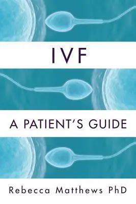 FIV: Guía del paciente - Ivf: A Patient's Guide