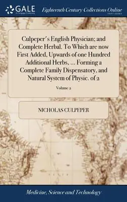 El médico inglés de Culpeper; y la herbolaria completa. a la que se añaden ahora, por primera vez, más de cien hierbas adicionales, ... La vida de los hombres - Culpeper's English Physician; And Complete Herbal. to Which Are Now First Added, Upwards of One Hundred Additional Herbs, ... Forming a Complete Famil