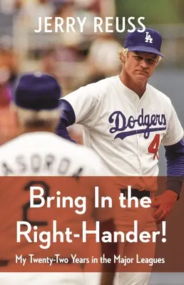 Traigan al diestro: Mis veintidós años en las Grandes Ligas - Bring in the Right-Hander!: My Twenty-Two Years in the Major Leagues