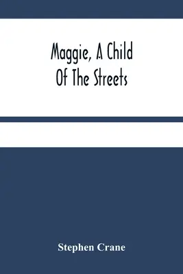 Maggie, una niña de la calle - Maggie, A Child Of The Streets