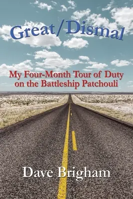 Great/Dismal: Mis cuatro meses de servicio en el acorazado Patchouli - Great/Dismal: My Four-Month Tour of Duty on The Battleship Patchouli