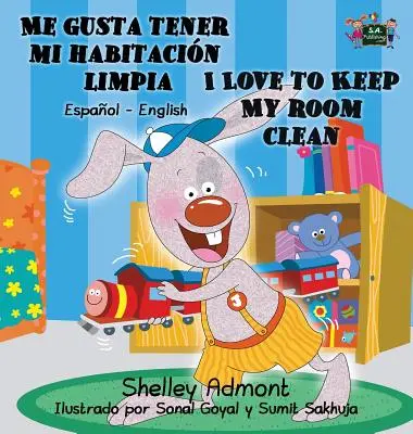 Me gusta tener mi habitacin limpia I Love to Keep My Room Clean: Libro bilingüe español-inglés - Me gusta tener mi habitacin limpia I Love to Keep My Room Clean: Spanish English Bilingual Book