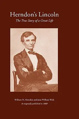 Lincoln de Herndon: La verdadera historia de una gran vida - Herndon's Lincoln: The True Story of a Great Life