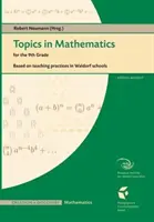 Temas de matemáticas para el 9º curso: Basados en la práctica docente en las escuelas Waldorf - Topics in Mathematics for the 9th Grade: Based on teaching practice in Waldorf schools