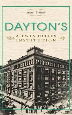 Dayton's: Una institución de las ciudades gemelas - Dayton's: A Twin Cities Institution