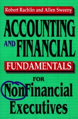 Fundamentos contables y financieros para ejecutivos no financieros - Accounting and Financial Fundamentals for Nonfinancial Executives