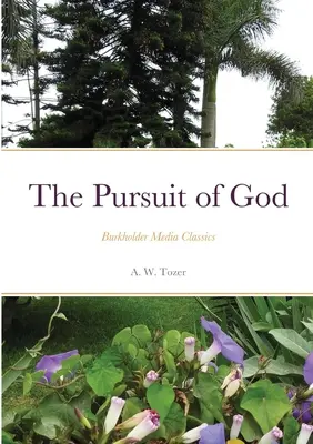 La búsqueda de Dios: Burkholder Media Classics - The Pursuit of God: Burkholder Media Classics