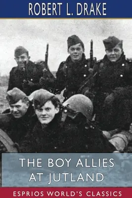 El niño aliado en Jutlandia (Esprios Clásicos) - The Boy Allies at Jutland (Esprios Classics)