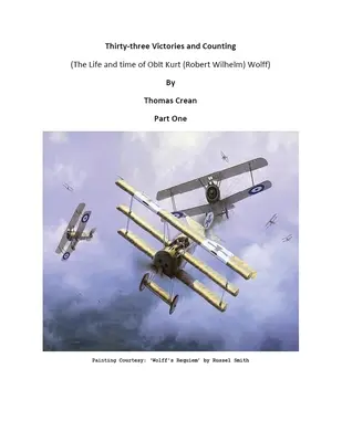 Treinta y tres victorias y contando: (La vida y la época de Oblt Kurt (Robert Wilhelm) Wolff) - Thirty-Three Victories and Counting: (The Life and Time of Oblt Kurt (Robert Wilhelm) Wolff)