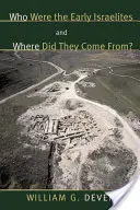 ¿Quiénes eran los primeros israelitas y de dónde procedían? - Who Were the Early Israelites and Where Did They Come From?