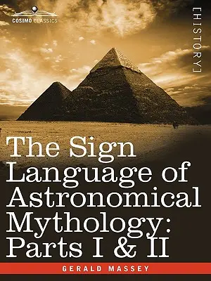 El lenguaje de signos de la mitología astronómica: Partes I y II - The Sign Language of Astronomical Mythology: Parts I & II