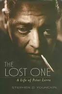 The Lost One: Una vida de Peter Lorre - The Lost One: A Life of Peter Lorre