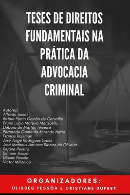 Teses de Direitos Fundamentais na Prtica da Advocacia Criminal