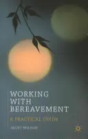 Trabajar con el duelo: Guía práctica - Working with Bereavement: A Practical Guide