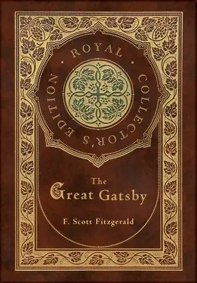 El Gran Gatsby (Edición Real para Coleccionistas) (Tapa dura plastificada con sobrecubierta) - The Great Gatsby (Royal Collector's Edition) (Case Laminate Hardcover with Jacket)