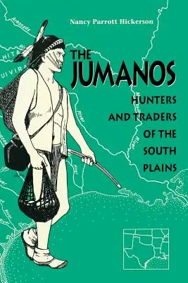 Los jumanos: cazadores y comerciantes de las llanuras del sur - The Jumanos: Hunters and Traders of the South Plains