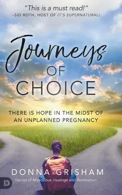 Journeys of Choice: Hay esperanza en medio de un embarazo no planificado - Journeys of Choice: There is Hope in the Midst of an Unplanned Pregnancy