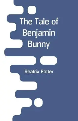 El cuento de Benjamin Bunny - The Tale Of Benjamin Bunny