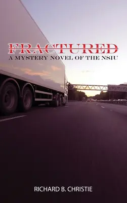 Fractured: UNA NOVELA DE MISTERIO DE LA NSIU (Unidad Especial de Investigación de la Armada) - Fractured: A MYSTERY NOVEL OF THE NSIU (Navy Special Investigation Unit)