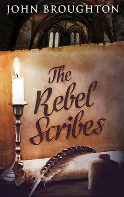 Los escribas rebeldes: Edición en tapa dura y letra grande - The Rebel Scribes: Large Print Hardcover Edition