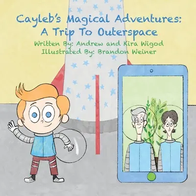 Las mágicas aventuras de Cayleb: Un viaje al espacio exterior - Cayleb's Magical Adventures: A Trip To Outerspace