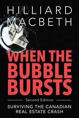 Cuando estalla la burbuja: Sobrevivir al crack inmobiliario canadiense - When the Bubble Bursts: Surviving the Canadian Real Estate Crash