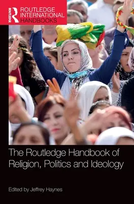 Manual Routledge de religión, política e ideología - The Routledge Handbook of Religion, Politics and Ideology