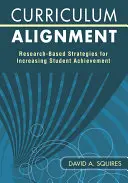 Alineación curricular: Estrategias basadas en la investigación para aumentar el rendimiento de los alumnos - Curriculum Alignment: Research-Based Strategies for Increasing Student Achievement