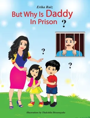 Pero, ¿por qué está papá en la cárcel? - But Why is Daddy in Prison?