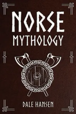 Mitología nórdica: Cuentos de dioses nórdicos, héroes, creencias, rituales y el legado vikingo - Norse Mythology: Tales of Norse Gods, Heroes, Beliefs, Rituals & the Viking Legacy