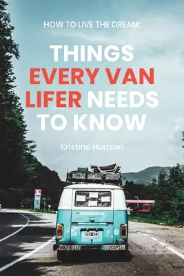 Cómo vivir el sueño: Cosas que todo furgonetero necesita saber - How to Live the Dream: Things Every Van Lifer Needs to Know