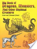 Gran libro de dragones, monstruos y otras criaturas míticas - Big Book of Dragons, Monsters, and Other Mythical Creatures