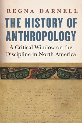 Historia de la antropología: Una ventana crítica a la disciplina en Norteamérica - The History of Anthropology: A Critical Window on the Discipline in North America