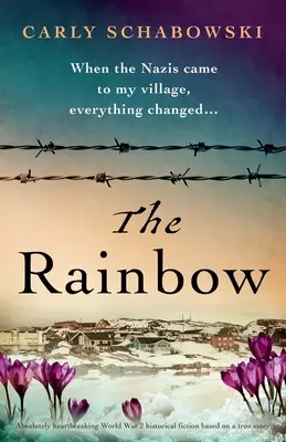 El Arco Iris: Una ficción histórica de la Segunda Guerra Mundial absolutamente desgarradora basada en una historia real - The Rainbow: Absolutely heartbreaking World War 2 historical fiction based on a true story