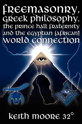 Masonería, filosofía griega, la fraternidad Prince Hall y la conexión con el mundo egipcio (africano) - Freemasonry, Greek Philosophy, the Prince Hall Fraternity and the Egyptian (African) World Connection