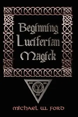 Iniciación a la Magia Luciferina - Beginning Luciferian Magick