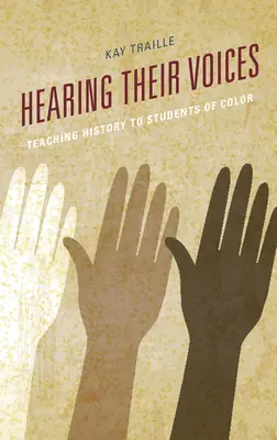 Escuchar sus voces: Enseñar Historia a estudiantes de color - Hearing their Voices: Teaching History to Students of Color