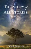 La historia de todas las historias: Génesis 1-11 - The Story of All Stories: Genesis 1-11