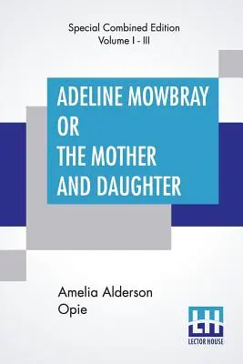 Adeline Mowbray O La Madre Y La Hija (Completo) - Adeline Mowbray Or The Mother And Daughter (Complete)