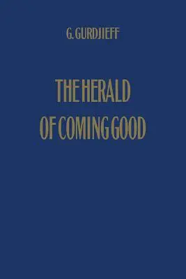 El Heraldo del Bien Venidero: Primer Llamamiento a la Humanidad Contemporánea - The Herald of Coming Good: First Appeal to Contemporary Humanity