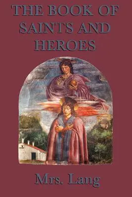 El libro de los santos y los héroes - The Book of Saints and Heroes